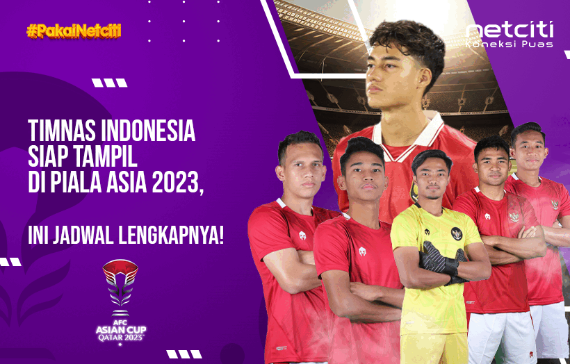 Timnas Indonesia Siap Tampil di Piala Asia 2023, Ini Jadwal Lengkapnya!