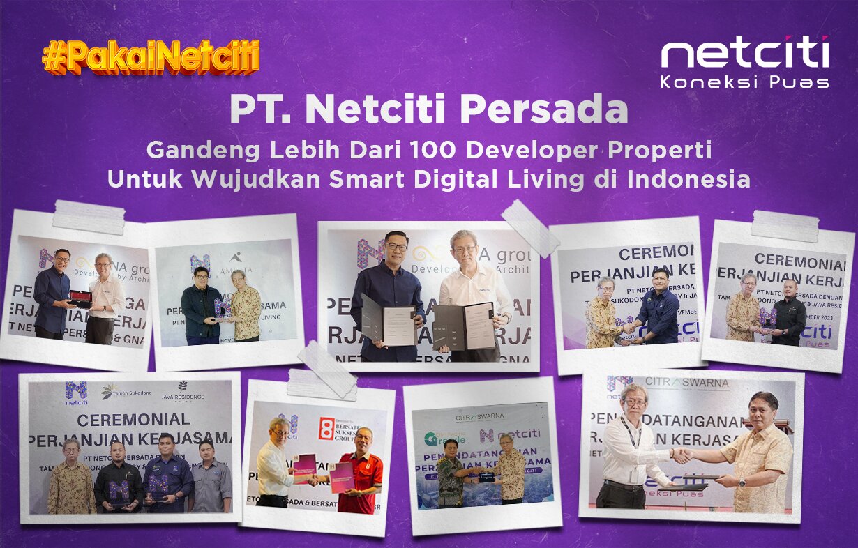 PT Netciti Persada Gandeng Lebih Dari 100 Developer Properti Untuk Wujudkan Smart Digital Living di Indonesia